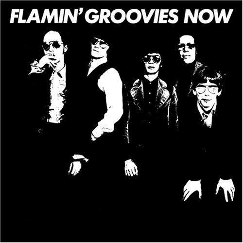 Flamin' Groovies- Now - Darkside Records
