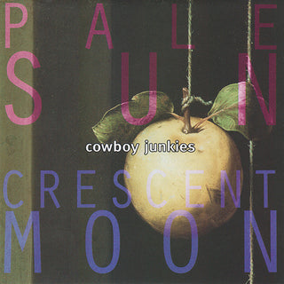 Cowboy Junkies- Pale Sun, Crescent Moon