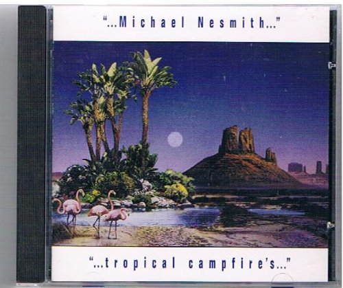 Michael Nesmith- Tropical Campfire's - Darkside Records