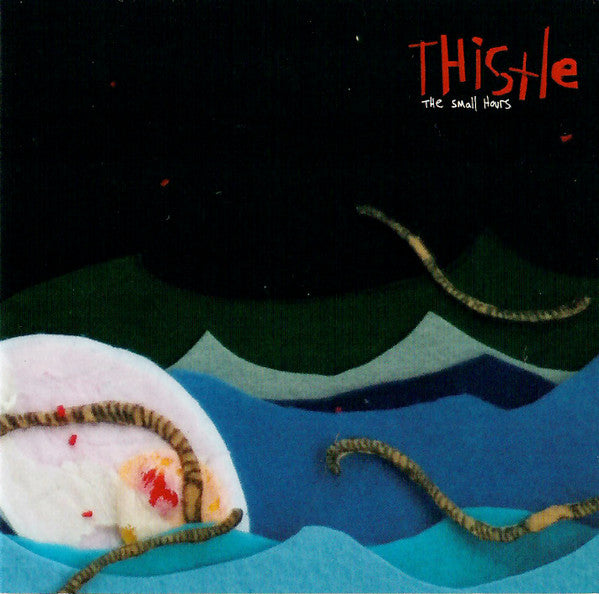 Thistle- The Small Hours