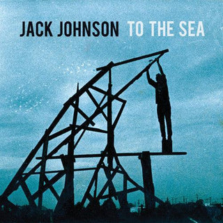 Jack Johnson- To The Sea - Darkside Records