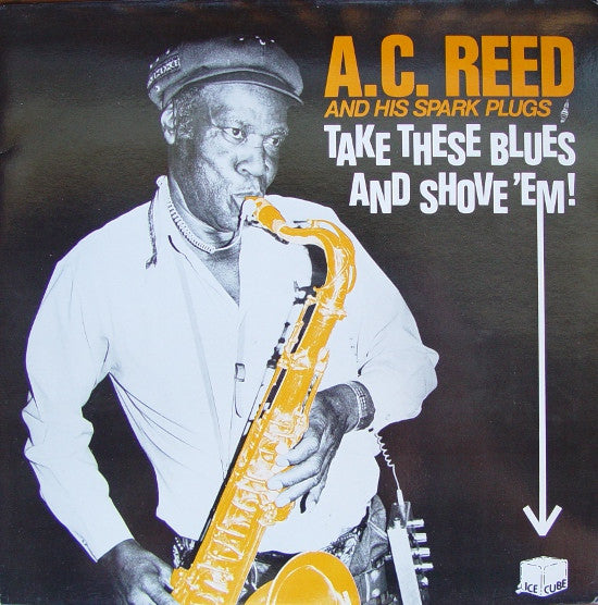 AC Reed And His Spark Plugs- Take These Blues And Shove 'Em! (Signed By AC Reed)