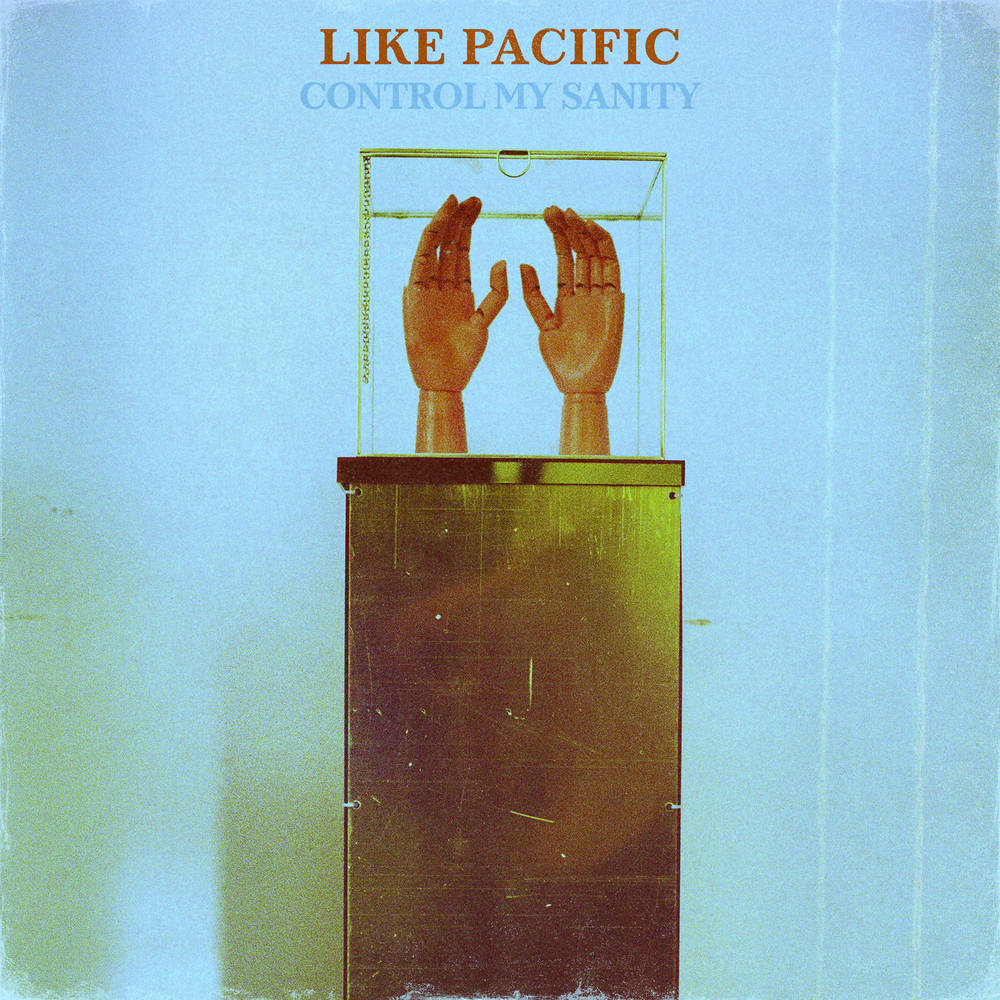 Like Pacific- Control My Sanity (Indie Exclusive) - Darkside Records