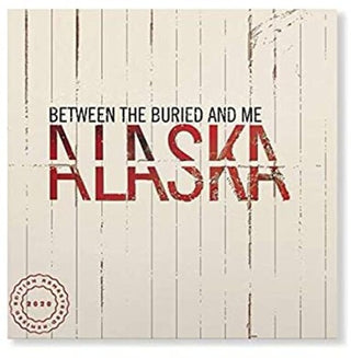 Between The Buried and Me- Alaska (Remastered, Remixed) - Darkside Records