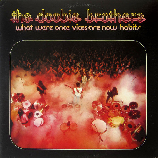 Doobie Brothers- What Were Vices Are Now Habits - DarksideRecords