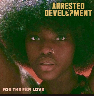 Arrested Development- For The Fkn Love - Darkside Records