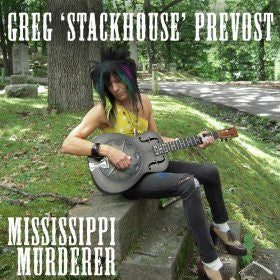 Greg “Stackhouse” Prevost- Mississippi Murderer (Sealed) - Darkside Records