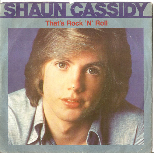 Shaun Cassidy- That's Rock N' Roll/I Wanna Be With You - Darkside Records