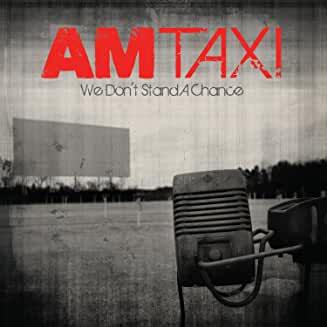 AM Taxi- We Don't Stand A Chance - DarksideRecords