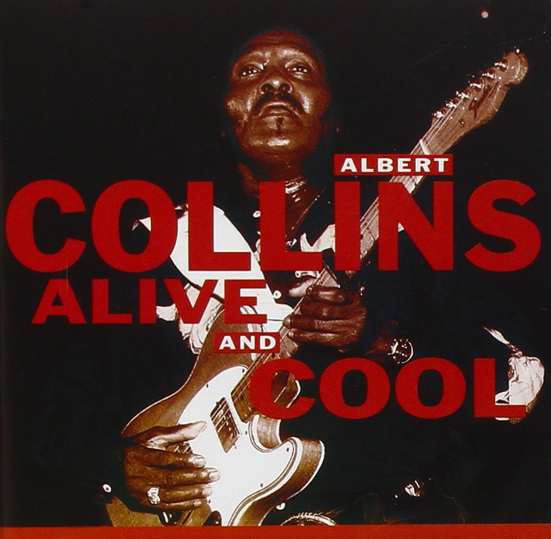 Albert Collins, Robert Cray and Johnny Copeland- Alive And Cool - Darkside Records