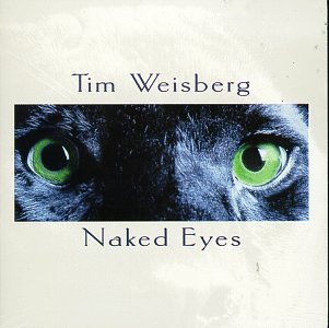 Tim Weisberg- Naked Eyes - Darkside Records