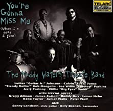 Muddy Waters Tribute Band- You're Gonna Miss Me (When I'm Dead And Gone) - Darkside Records