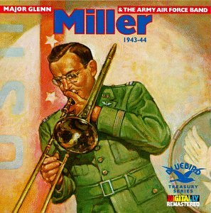 Glenn Miller- Major Glenn Miller & The Arny Air Force Band, 1943-44 - Darkside Records
