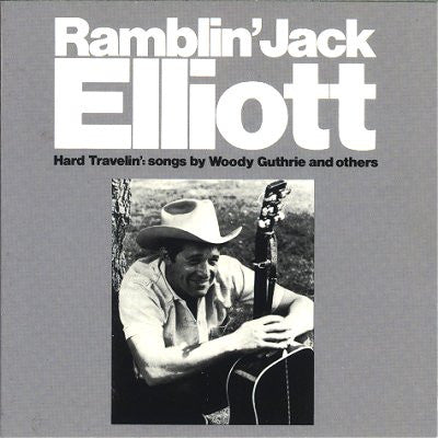 Ramblin' Jack Elliott- Hard Travelin': Songs By Woody Guthrie And Others