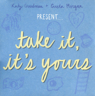 Katy Goodman And Greta Morgan- Take It, It's Yours (Baby Blue)