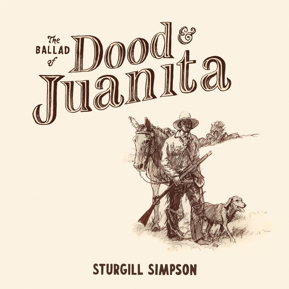 Sturgill Simpson- The Ballad Of Dood and Juanita (Indie Exclusive) - Darkside Records