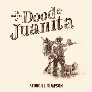 Sturgill Simpson- The Ballad Of Dood and Juanita (Indie Exclusive) - Darkside Records