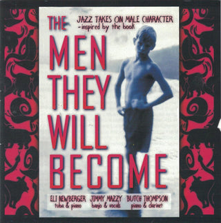 Newberger/ Mazzy/ Thompson- The Men They Will Become - Darkside Records