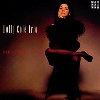 Holly Cole Trio- Don't Smoke In Bed - Darkside Records