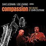 Dave Liebamn & Joe Lovano- Compassion: The Music Of John Coltrane - Darkside Records