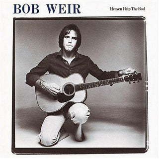 Bob Weir (Grateful Dead)- Heaven Help The Fool - DarksideRecords