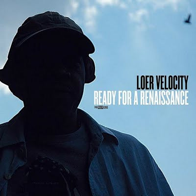 Loer Velocity- Ready For A Renaissance - Darkside Records