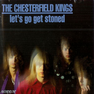 Chesterfield Kings- Let's Go Get Stoned - Darkside Records