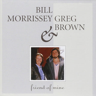Bill Morrissey & Greg Brown- Friend Of Mine - Darkside Records