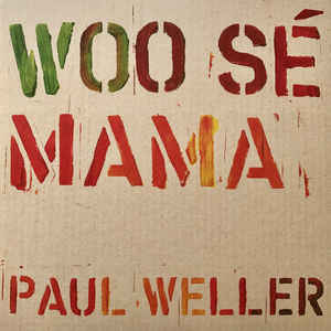 Paul Weller- Woo Se Mama - Darkside Records
