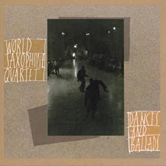 World Saxophone Quartet- Dances And Ballads - Darkside Records