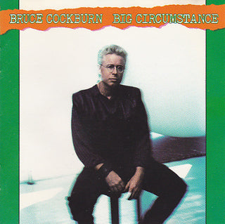 Bruce Cockburn- Big Circumstance - Darkside Records