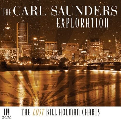 The Carl Saunders Exploration- The Lost Bill Holman Charts - Darkside Records