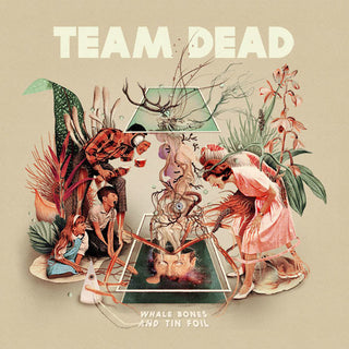Team Dead- Whale Bones And Tin Foil - Darkside Records