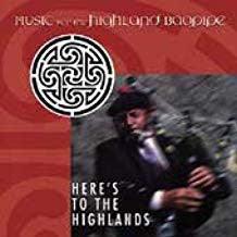 Music for the Highland Bagpipe- Here’s To The Highlands - DarksideRecords