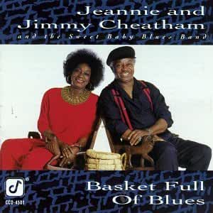 Jeannie & Jimmy Cheatham & The Sweet Baby Blues Band- Basket Full Of Blues - Darkside Records