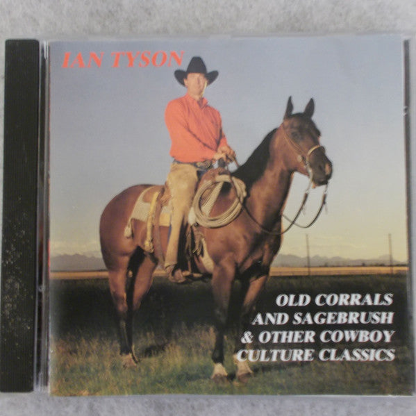 Ian Tyson- Old Corrals and Sagebrush & Other Cowboy Culture Classics