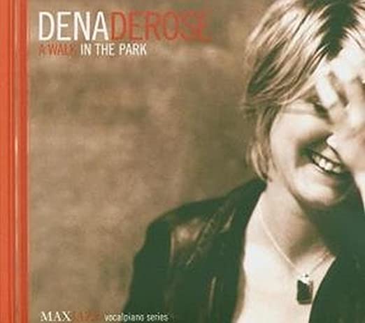 Dena DeRose- A Walk In The Park - Darkside Records