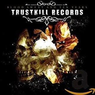 Various- Trustkill Records Blood, Sweat, And Ten Years - Darkside Records