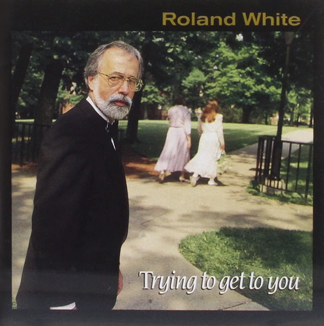 Roland White- Trying to Get to You - Darkside Records