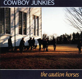 Cowboy Junkies- The Caution Horses - Darkside Records