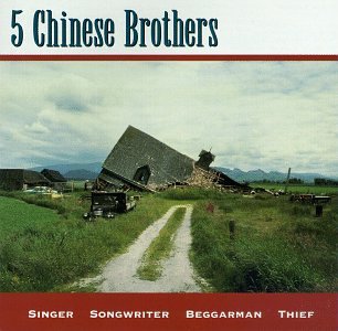 5 Chinese Brothers- Singer Songwriter Beggarman Thief - Darkside Records