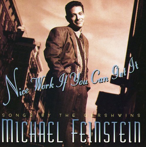 Michael Feinstein- Nice Work If You Can Get It: Songs By The Gershwins - Darkside Records