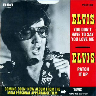 Elvis Presley- Patch It Up/You Don't Have To Say You Love Me - DarksideRecords