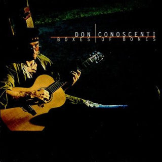 Don Conoscenti- Boxes Of Bones