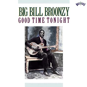 Big Bill Broonzy- Good Time Tonight - DarksideRecords