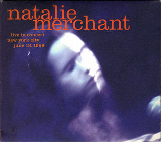 Natalie Merchant- Live In Concert NYC 6/13/1999 - Darkside Records