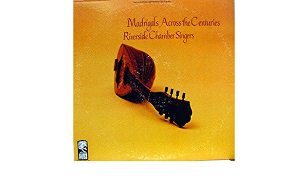 Riverside Chamber Singers- Madrigals Across The Centuries - Darkside Records
