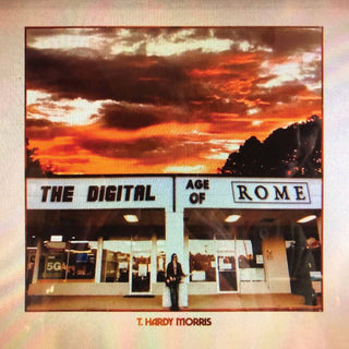 T. Hardy Morris- The Digital Age of Rome - Darkside Records