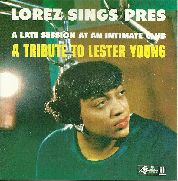 Lorez Alexandria- Lorez Sings Pres: A Late Session At An Intimate Club: A Tribute To Lester Young - Darkside Records