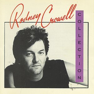 Rodney Crowell- Rodney Crowell Collection - Darkside Records